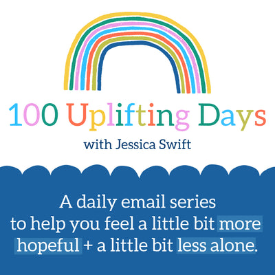 100 Uplifting Days – a daily email series