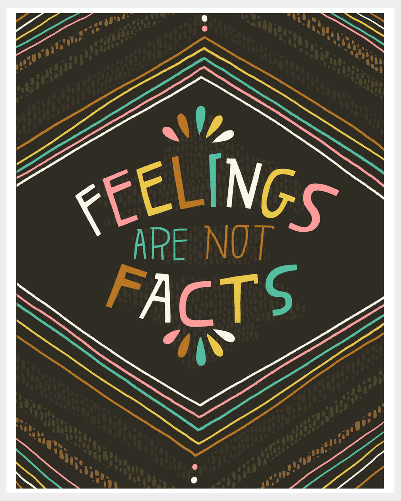 Print - Feelings Are Not Facts