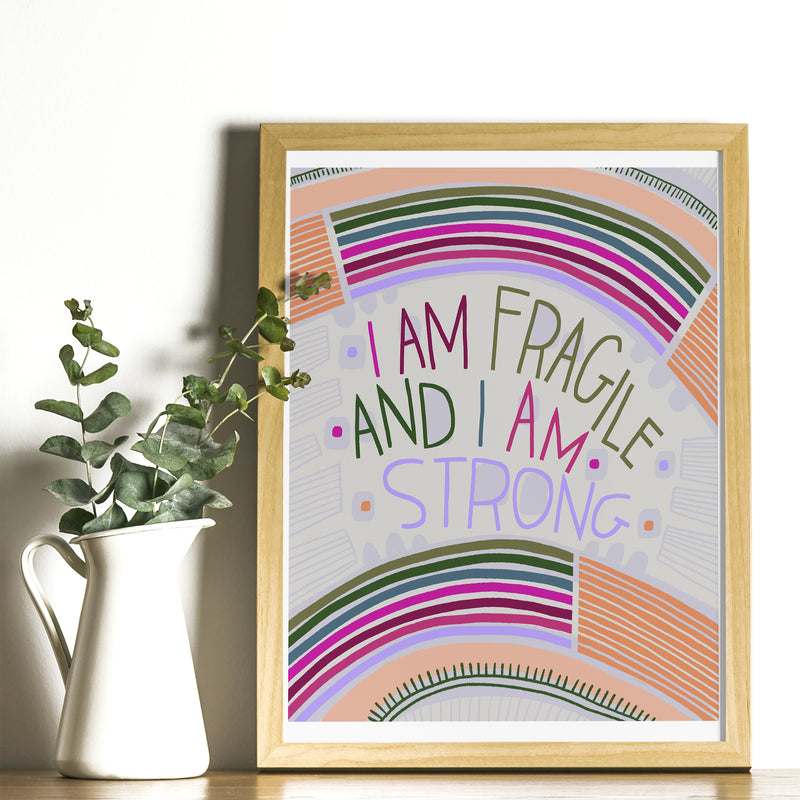 Art Print - Fragile and Strong