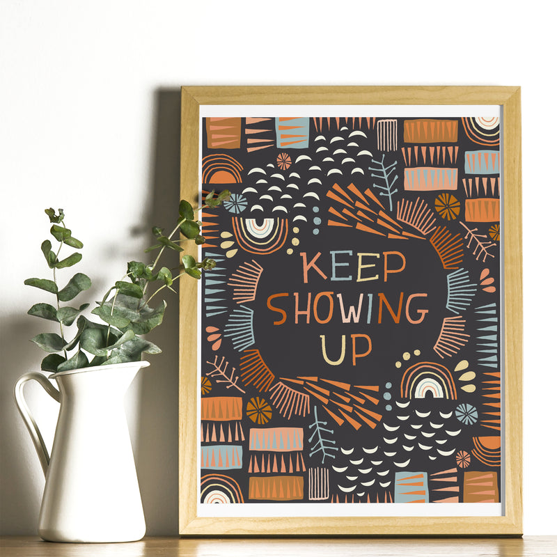 Art Print - Keep Showing Up