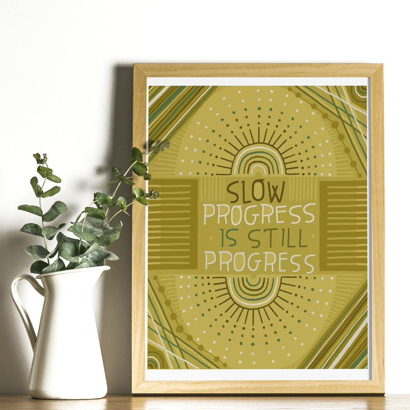 Art Print - Slow Progress Is Still Progress