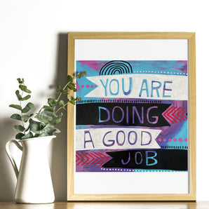 Art Print - You Are Doing A Good Job