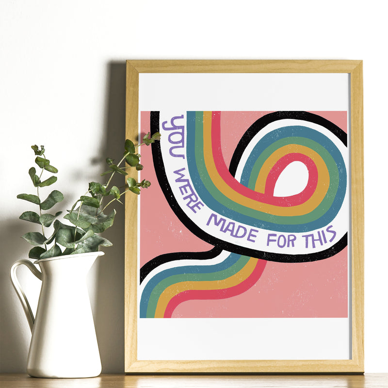 Art Print - You Were Made For This