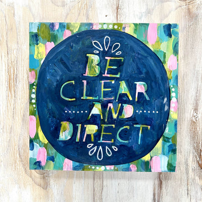 Be Clear and Direct – original painting