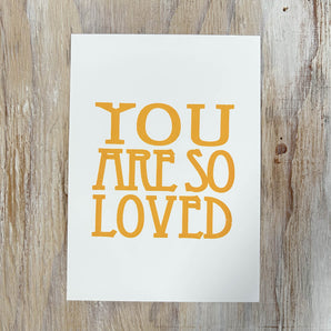 Screen Print – You Are So Loved – Marigold on White