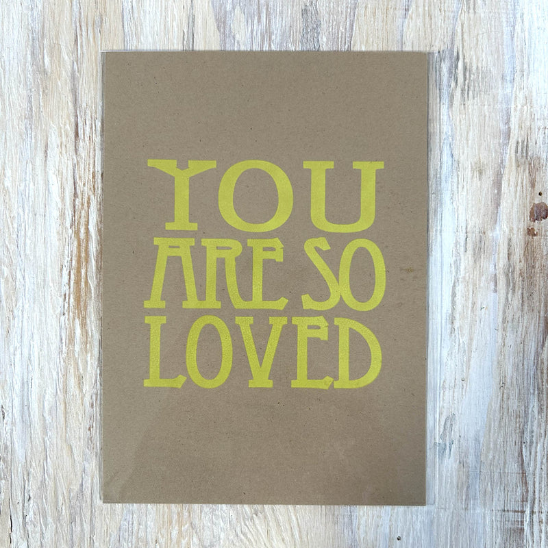 Screen Print – You Are So Loved – Yellow on Kraft Brown