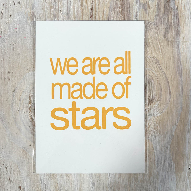Screen Print – We Are All Made of Stars – Marigold on White