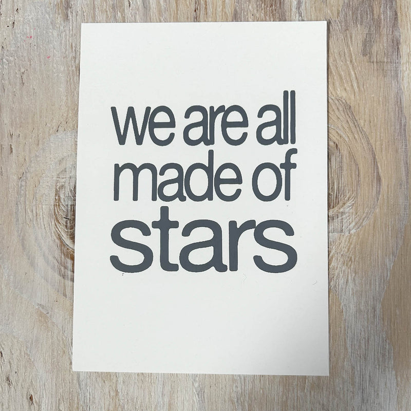 Screen Print – We Are All Made of Stars – Grey on White