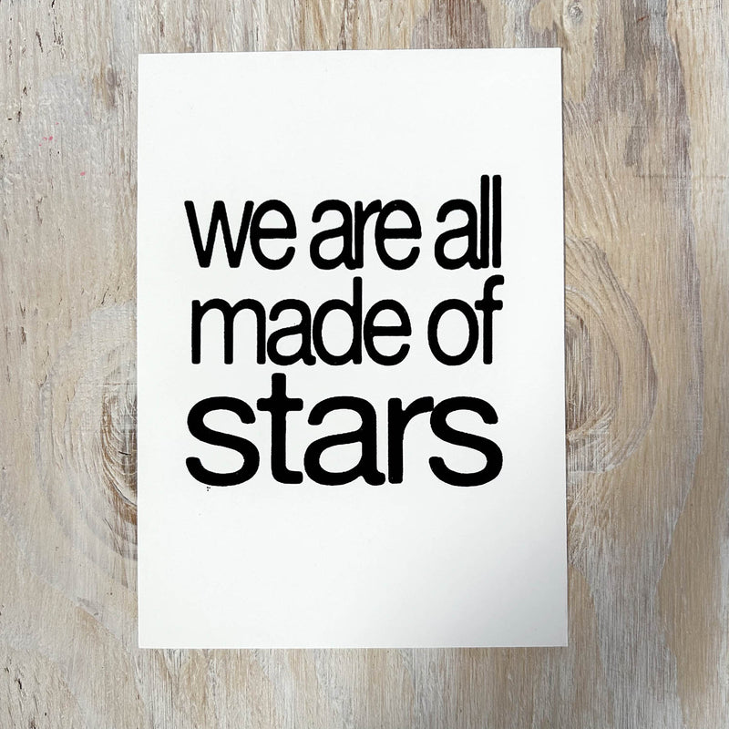 Screen Print – We Are All Made of Stars – Black on White