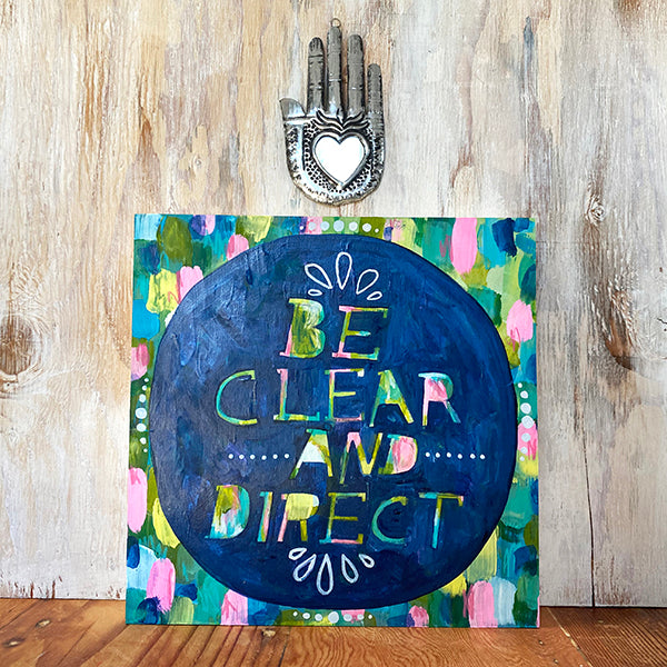 Be Clear and Direct – original painting