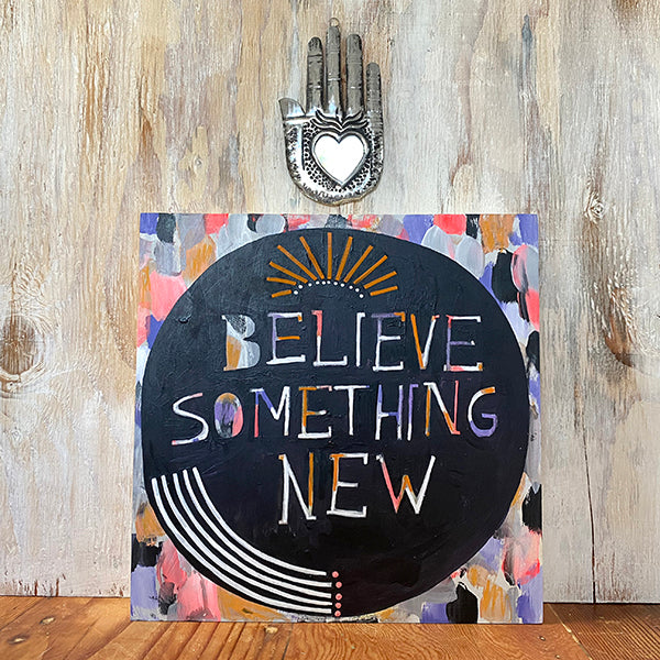 Believe Something New – original painting
