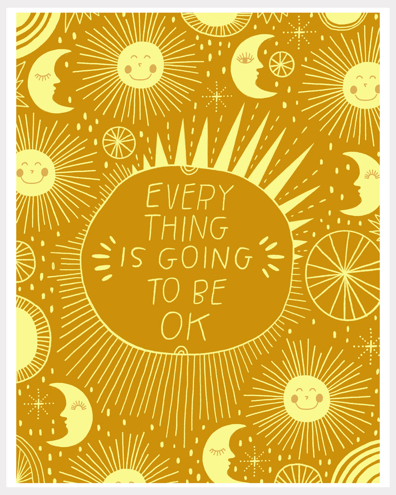 Print - Everything Is Going To Be OK