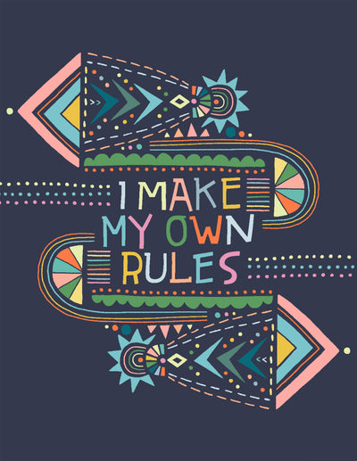 Print - I Make My Own Rules
