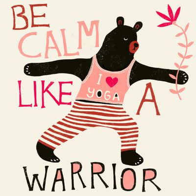 Print - Be Calm Like A Warrior