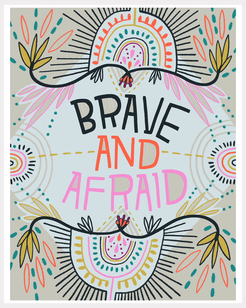 Print - Brave and Afraid