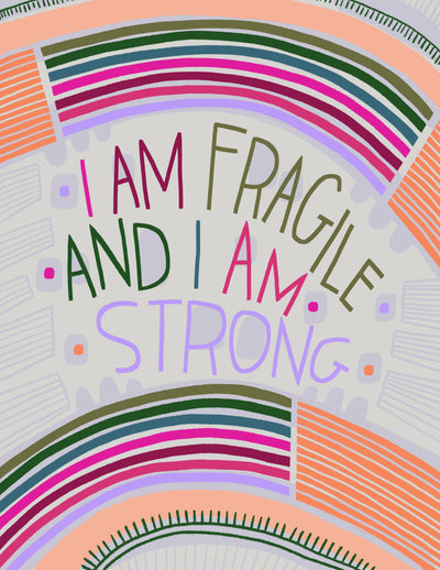 Print - Fragile and Strong