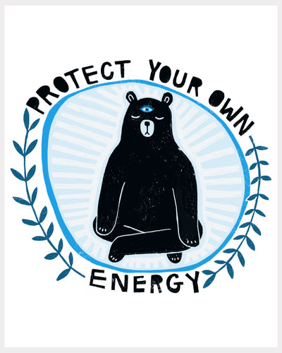 Print - Protect Your Own Energy