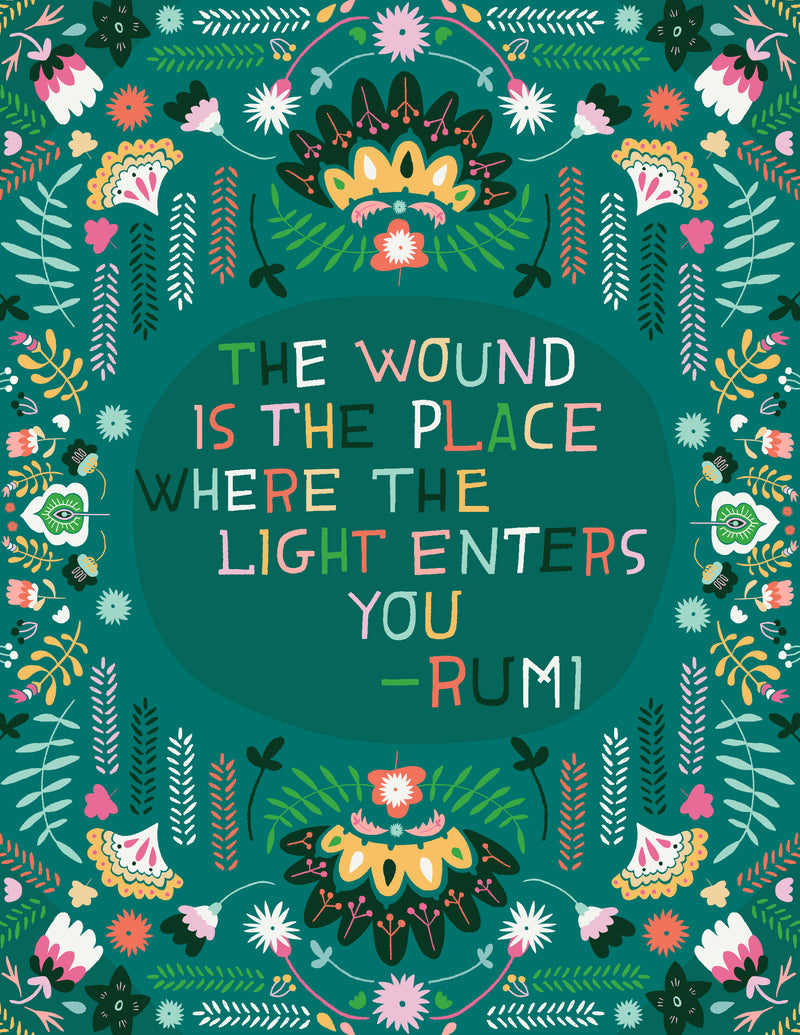 Print - The Wound Is the Place Where the Light Enters You