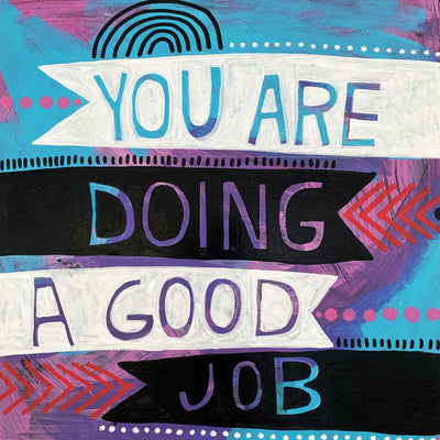 Print - You Are Doing A Good Job